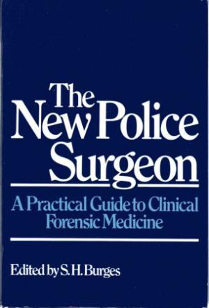 Immagine del venditore per THE NEW POLICE SURGEON A Practical Guide to Clinical Forensic Medicine venduto da Loretta Lay Books