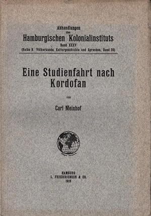 Eine Studienfahrt nach Kordofan. (= Abhandlungen des Hamburgischen Kolonialinstituts, Band XXXV, ...