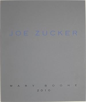 Image du vendeur pour Joe Zucker: 25 March - 01 May 2010 mis en vente par Powell's Bookstores Chicago, ABAA