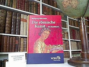 Die römische Kunst . Ein Handbuch.