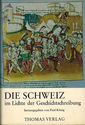 Imagen del vendedor de Die Schweiz im Licht der Geschichtschreibung a la venta por Paderbuch e.Kfm. Inh. Ralf R. Eichmann