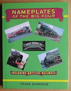 Seller image for Name Plates Of The Big Four Including British Railways. for sale by N. G. Lawrie Books