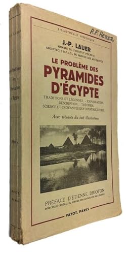 Le Probleme des Pyramides d'Egypte: Traditions et Legendes. Exploration. Description. Theories. S...