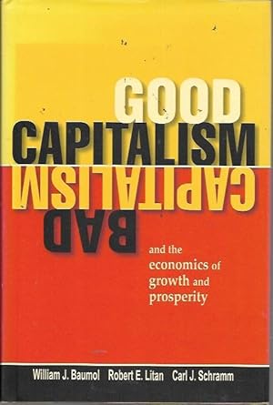 Immagine del venditore per Good Capitalism, Bad Capitalism, and the Economics of Growth and Prosperity venduto da Bookfeathers, LLC