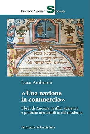 Una nazione in commercio. Ebrei di Ancona, traffici adriatici e pratiche mercantili in età Moderna