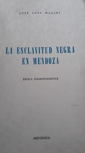 LA ESCLAVITUD NEGRA EN MENDOZA. EPOCA INDEPENDIENTE