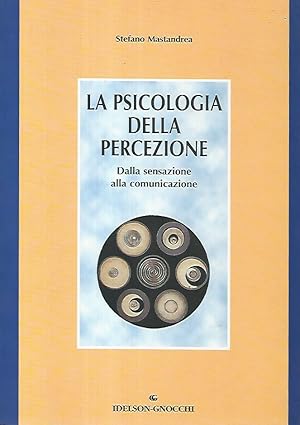 Image du vendeur pour La psicologia della percezione. Dalla sensazione alla comunicazione mis en vente par librisaggi