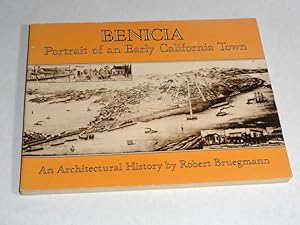 Image du vendeur pour Benicia Portrait of an Early California Town mis en vente par Pacific Rim Used Books  LLC