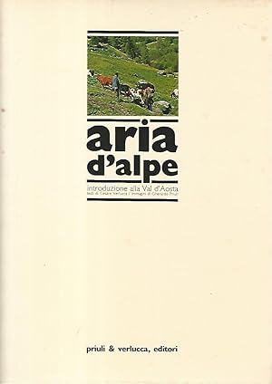 Image du vendeur pour Aria d'alpe. Introduzione alla Val D'Aosta mis en vente par librisaggi