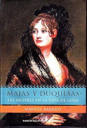 Seller image for MAJAS Y DUQUESAS. LAS MUJERES EN LA VIDA DE GOYA. for sale by Books Never Die