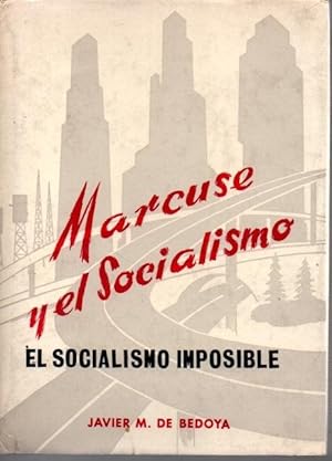 Imagen del vendedor de MARCUSE Y EL SOCIALISMO. EL SOCIALISMO IMPOSIBLE. a la venta por Books Never Die