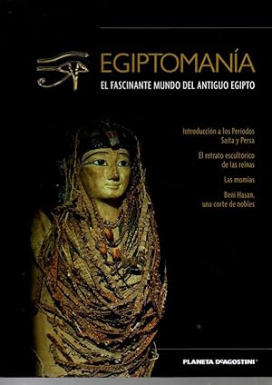 EGIPTOMANIA. EL FASCINANTE MUNDO DEL ANTIGUO EGIPTO. VOLUMEN XXVII. INTRODUCCION A LOS PERIODOS S...