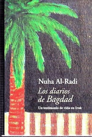 Seller image for LOS DIARIOS DE BAGDAG. UN TESTIMONIO DE VIDA EN IRAK. for sale by Books Never Die