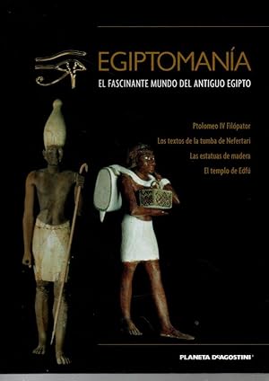 EGIPTOMANIA. EL FASCINANTE MUNDO DEL ANTIGUO EGIPTO. VOLUMEN XXIX. PTOLOMEO IV FILOPATOR. LOS TEX...