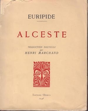 Alceste. Traduction nouvelle par Henri Marchand.