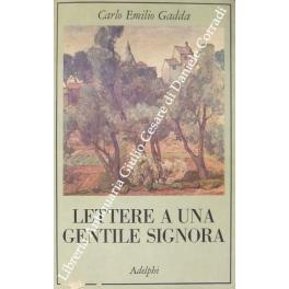 Imagen del vendedor de Lettere a una gentile signora. A cura di Giuseppe Marcenaro con un saggio di Giuseppe Pontiggia a la venta por Libreria Antiquaria Giulio Cesare di Daniele Corradi