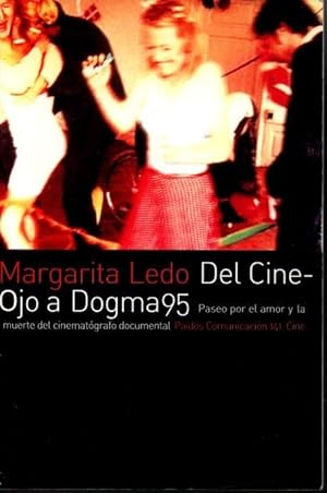 DEL CINE-OJO A DODGMA 95. PASEO POR EL AMOR Y LA MUERTE DEL CINEMATOGRAFO DOCUMENTAL.