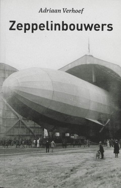 Immagine del venditore per Zeppelinbouwers. Historische roman over de geschiedenis van de Zeppelin in de jaren 1920-1940. venduto da Frans Melk Antiquariaat