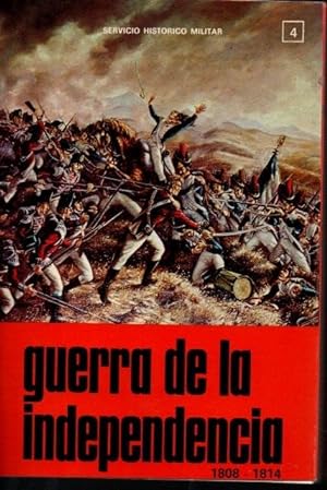GUERRA DE LA INDEPEDENCIA. 1808 - 1814. VOLUMEN CUARTO. CAMPAÑA DE 1819.