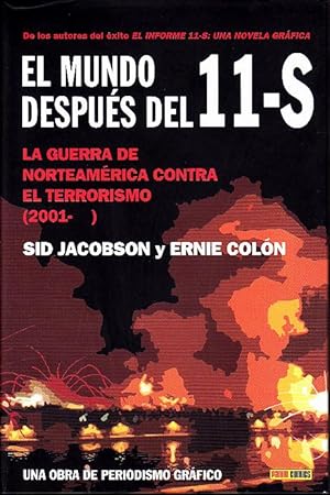 Seller image for EL MUNDO DESPUES DEL 11-S. LA GUERRA DE NORTEAMERICA CONTRA EL TERRORISMO (2001- ). for sale by Books Never Die