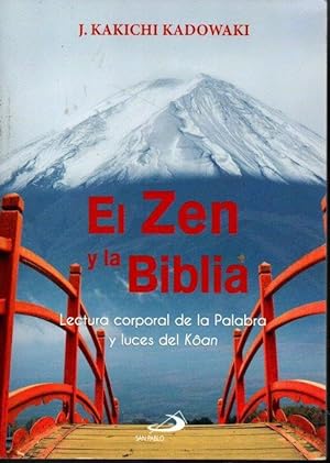 Imagen del vendedor de EL ZEN Y LA BIBLIA. LECTURA CORPORAL DE LA PALABRA Y LUCES DEL KOAN. a la venta por Books Never Die