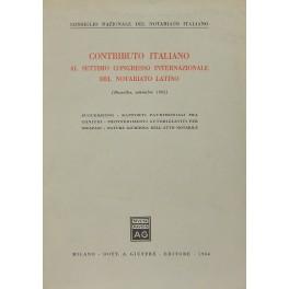 Immagine del venditore per Contributo italiano al settimo Congresso internazionale del notariato latino. (Bruxelles settembre 1963). Successioni. Rapporti patrimoniali fra coniugi. Provvedimenti autorizzativi per incapaci. Natura giuridica dell'atto notarile venduto da Libreria Antiquaria Giulio Cesare di Daniele Corradi