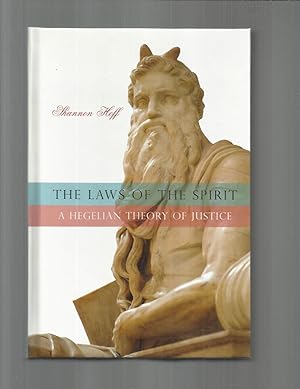 THE LAWS OF THE SPIRIT: A Hegelian Theory Of Justice