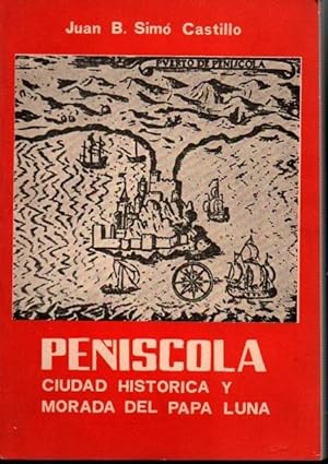 Imagen del vendedor de PEISCOLA. CIUDAD HISTORICA Y MORADA DEL PAPA LUNA. a la venta por Books Never Die