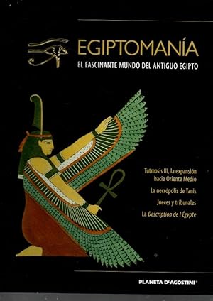 EGIPTOMANIA. EL FASCINANTE MUNDO DEL ANTIGUO EGIPTO. VOLUMEN XIV. TUTMOSIS III, LA EXPANSION HACI...