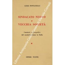 Immagine del venditore per Sindacato nuovo e vecchia societ. Caratteri e prospettive del neosindacalismo in Italia venduto da Libreria Antiquaria Giulio Cesare di Daniele Corradi