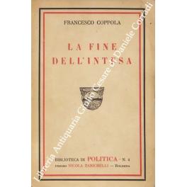 Seller image for La fine dell'intesa for sale by Libreria Antiquaria Giulio Cesare di Daniele Corradi