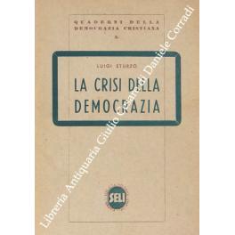 Imagen del vendedor de La crisi della democrazia a la venta por Libreria Antiquaria Giulio Cesare di Daniele Corradi