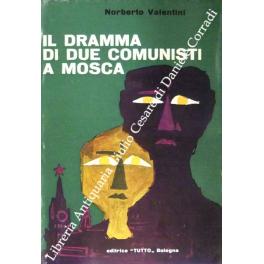Bild des Verkufers fr Il dramma di due comunisti a Mosca zum Verkauf von Libreria Antiquaria Giulio Cesare di Daniele Corradi