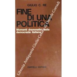 Bild des Verkufers fr Fine di una politica. Momenti drammatici della democrazia italiana zum Verkauf von Libreria Antiquaria Giulio Cesare di Daniele Corradi