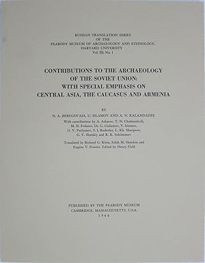 Bild des Verkufers fr Contributions to the Archaeology of the Soviet Union: With Special Emphasis on Central Asia, The Caucasus & Armenia zum Verkauf von Powell's Bookstores Chicago, ABAA