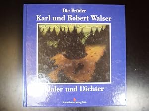 Seller image for Die Brder Karl und Robert Walser. Maler und Dichter for sale by Buchfink Das fahrende Antiquariat