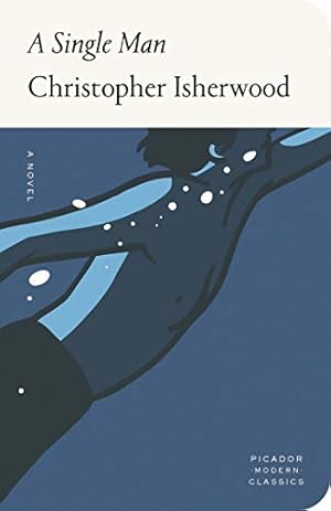 Seller image for A Single Man: A Novel (Picador Modern Classics) by Isherwood, Christopher [Hardcover ] for sale by booksXpress