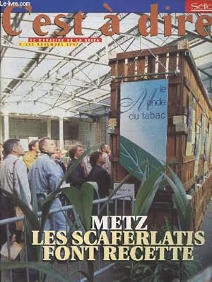 Seller image for C'est  dire - Le magazine de la Seita - n182 nov. 1997 - Metz les scaferlatis font recette - Nouvel lan pour Mtavidotex - Regroupement des activits aux Aubrais - Gauloises Blondes chez les Hlnes - Tabac : Retour vers le futur - La magie des mots. for sale by Le-Livre