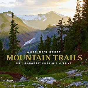 Seller image for America's Great Mountain Trails : 100 Highcountry Hikes of a Lifetime for sale by GreatBookPrices