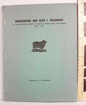 Ranchorama And Louie C. Walbridge / An Illustrated Story Of Profile Ranch And The Owner / 1859--1939