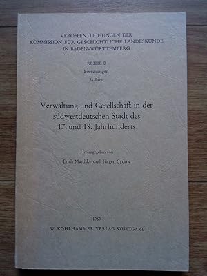 Seller image for Verwaltung und Gesellschaft in der sdwestdeutschen Stadt des 17. und 18. Jahrhunderts (Verffentlichungen der Kommission fr Geschichtliche Landskunde in Baden-Wrttemberg. Protokoll ber die Arbeitstagung des Arbeitskreises fr Sdwestdeutsche Stadtgeschichtsforschung; Sindelfingen, 15. - 17. November 1969) for sale by Antiquariat Smock