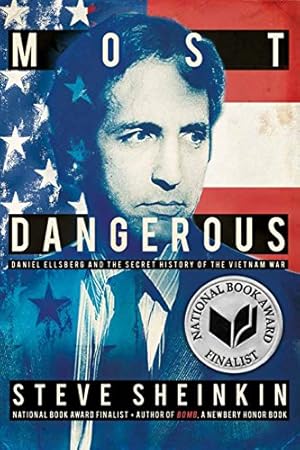 Seller image for Most Dangerous: Daniel Ellsberg and the Secret History of the Vietnam War by Sheinkin, Steve [Paperback ] for sale by booksXpress