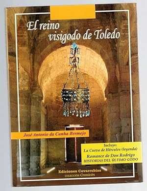 Imagen del vendedor de EL REINO VISIGODO DE TOLEDO. Incluye La leyenda La Cueva de Hrcules y las dos historias del ltimo godo: Romance de Don Rodrigo y Florinda la Cava a la venta por Librera Dilogo