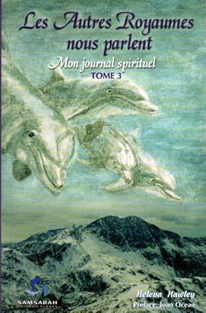 Bild des Verkufers fr Les Autres Royaumes nous parlent: Tome 3, Mon journal spirituel (Spanish Edition) zum Verkauf von Livres Norrois