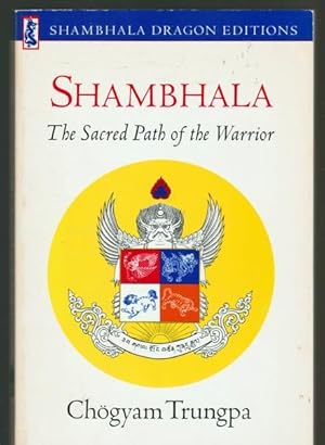 Shambhala: The Sacred Path of the Warrior (Shambhala Dragon Editions)