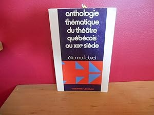 ANTHOLOGIE THEMATIQUE DU THEATRE QUEBECOIS AU XIX SIECLE