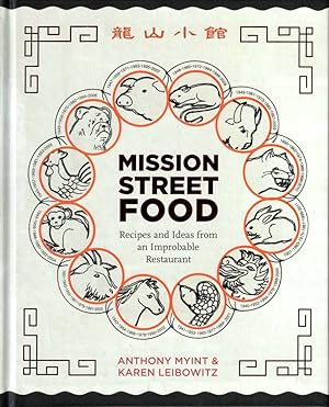 Bild des Verkufers fr Mission Street Food: Recipes and Ideas from an Improbable Restaurant zum Verkauf von Kenneth Mallory Bookseller ABAA