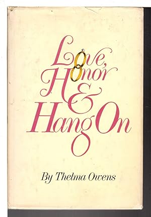 LOVE, HONOR & HANG ON.