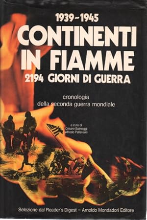 Immagine del venditore per 1939 - 1945 Continenti in fiamme 2194 giorni di guerra Cronologia della seconda guerra mondiale venduto da Di Mano in Mano Soc. Coop