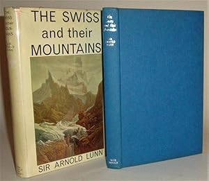 The Swiss and Their Mountains: A Study of the Influence of Mountains on Man